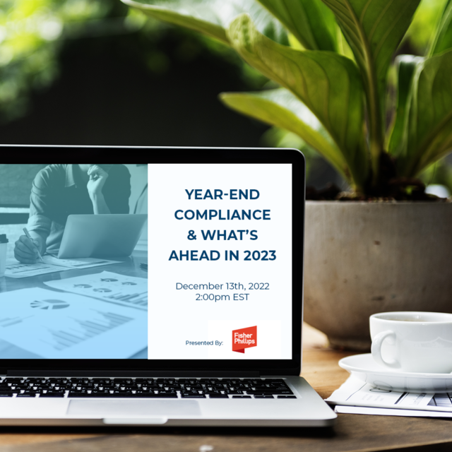 Dec. Webinar – Year-End Compliance Reminders and a Look Ahead to 2023