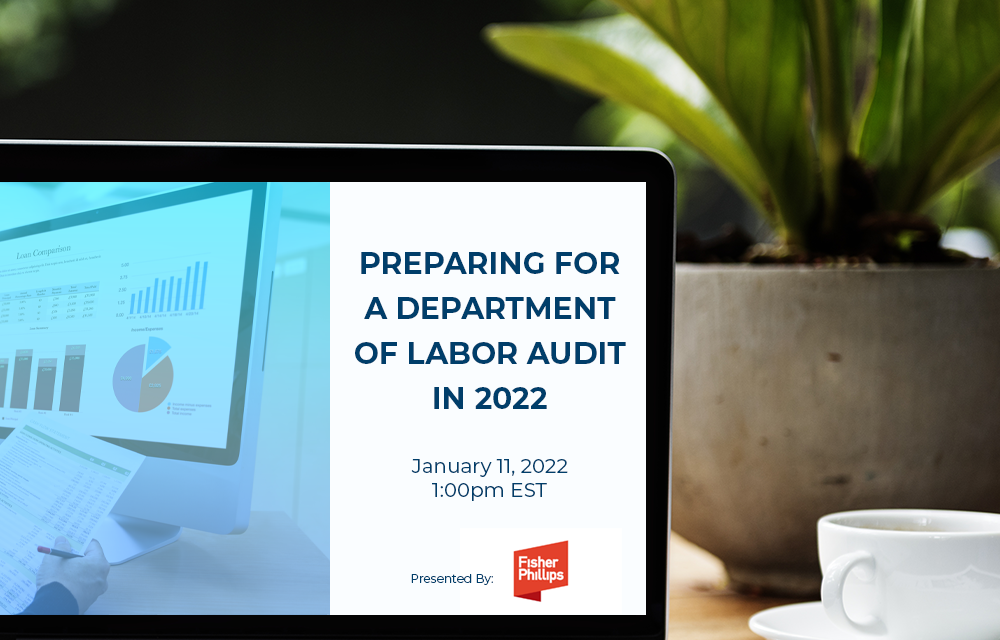 January Webinar – Preparing for a Department of Labor Audit in 2022