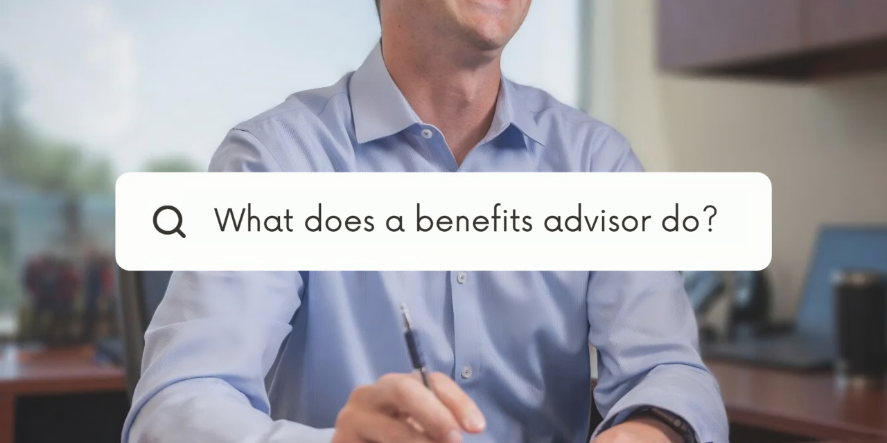 What Does an Employee Benefits Advisor Do?
