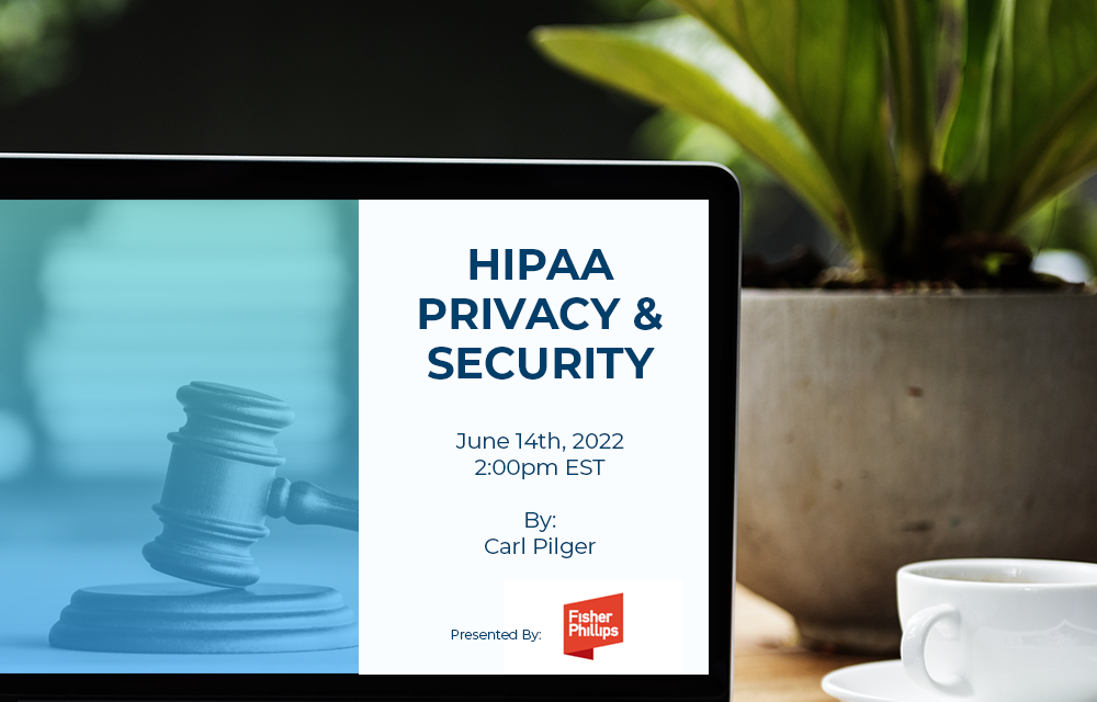 June Webinar – HIPAA Privacy & Security | What Employers Need to Know